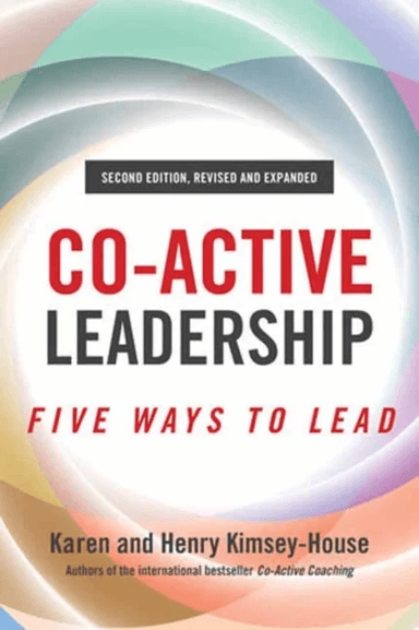 Co-Active Leadership, Second Edition av Henry Kimsey-House, Karen Kimsey-House