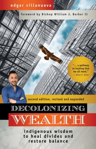 Decolonizing Wealth av Edgar Villanueva