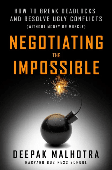 Negotiating the Impossible av Deepak Malhotra