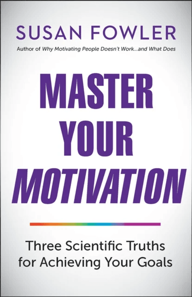Master Your Motivation av Susan Fowler