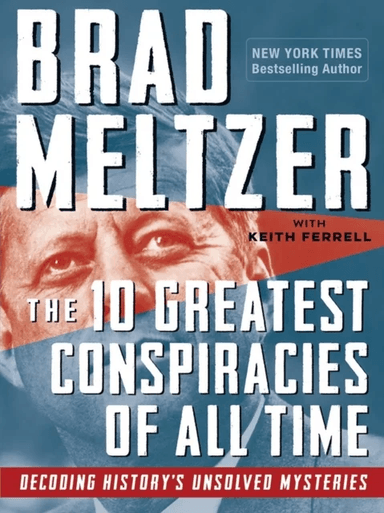 The 10 Greatest Conspiracies of All Time av Brad Meltzer, Keith Ferrell