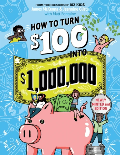 How to Turn $100 into $1,000,000 (Revised Edition) av James McKenna, Jeannine Glista, Matt Fontaine