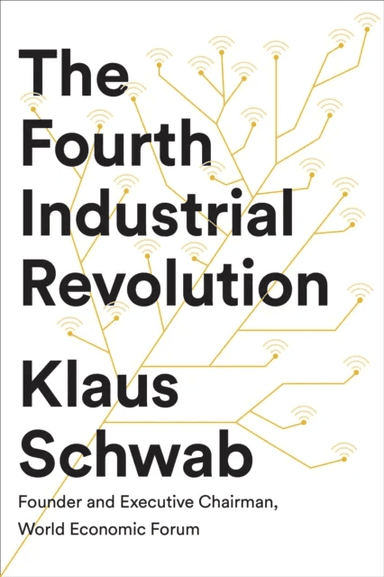 The Fourth Industrial Revolution av Klaus Schwab