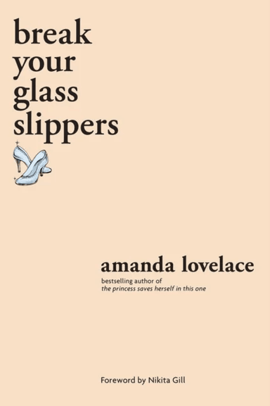 break your glass slippers av Amanda Lovelace, ladybookmad
