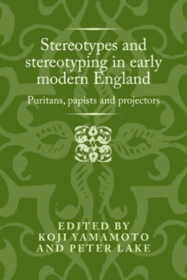 Stereotypes and Stereotyping in Early Modern England