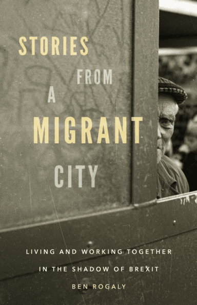 Stories from a Migrant City av Ben Rogaly