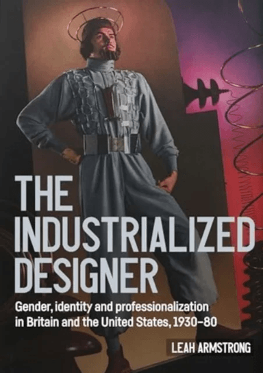 'The Industrialized Designer' av Leah Armstrong