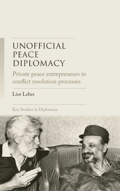 Unofficial Peace Diplomacy av Lior Lehrs