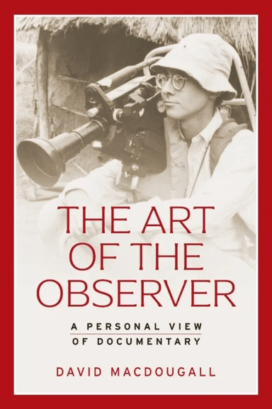 The Art of the Observer av David MacDougall