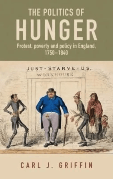 The Politics of Hunger av Carl J. Griffin