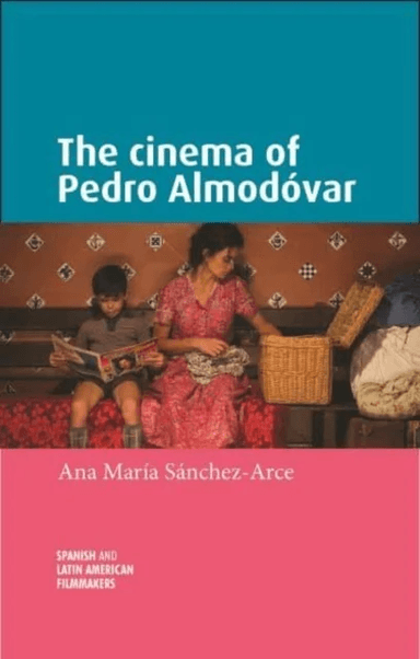 The Cinema of Pedro AlmodoVar av Ana Maria Sanchez-Arce