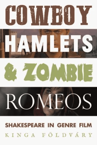 Cowboy Hamlets and Zombie Romeos av Kinga Foeldvary