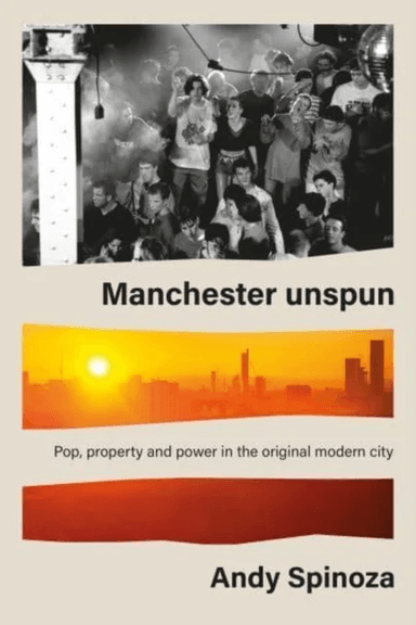 Manchester Unspun av Andy Spinoza