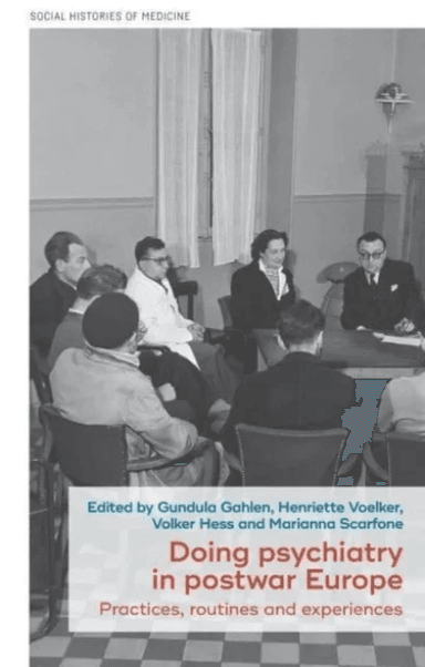 Doing Psychiatry in Postwar Europe