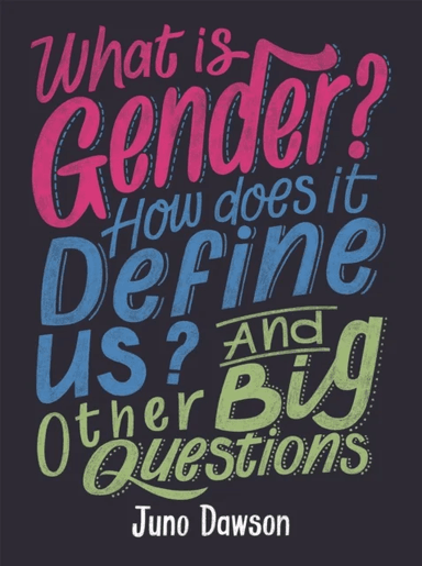 What is Gender? How Does It Define Us? And Other Big Questions for Kids av Juno Dawson