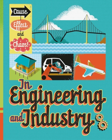 Cause, Effect and Chaos!: In Engineering and Industry av Paul Mason