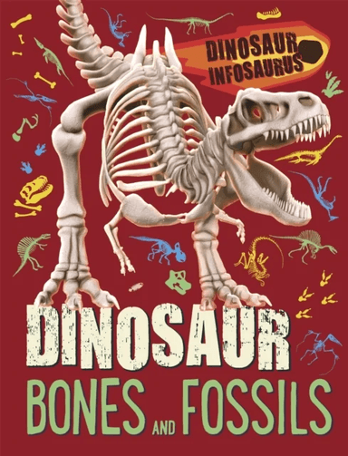 Dinosaur Infosaurus: Dinosaur Bones and Fossils av Katie Woolley