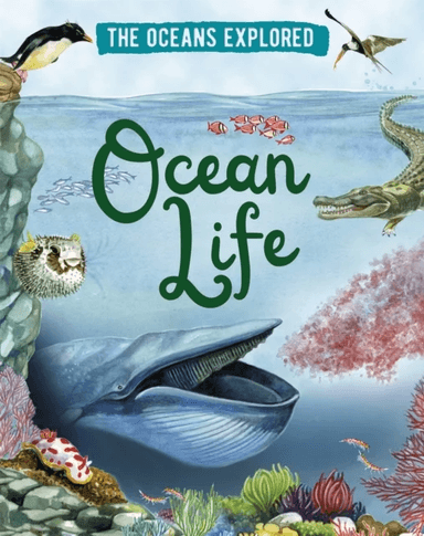 The Oceans Explored: Ocean Life av Claudia Martin