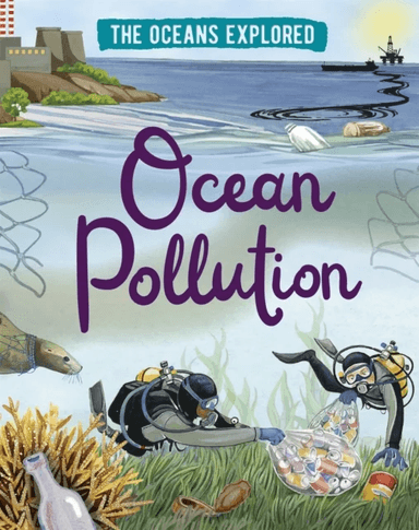 The Oceans Explored: Ocean Pollution av Claudia Martin