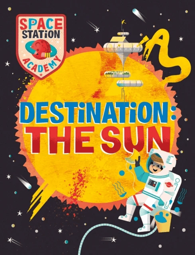 Space Station Academy: Destination The Sun av Sally Spray