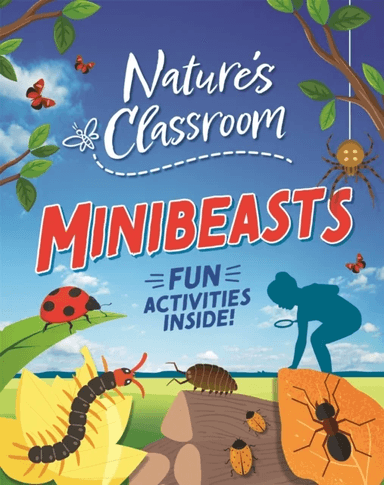 Nature's Classroom: Minibeasts av Izzi Howell