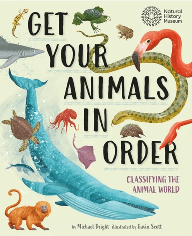 Get Your Animals in Order: Classifying the Animal World av Michael Bright