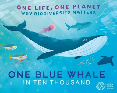 One Life, One Planet: One Blue Whale in Ten Thousand av Sarah Ridley