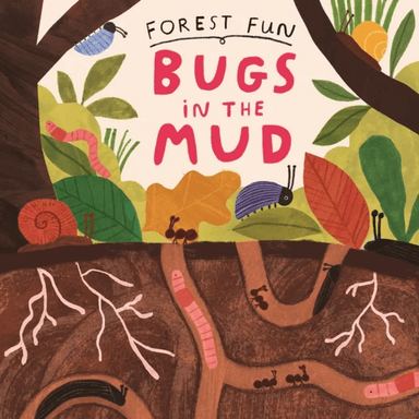 Forest Fun: Bugs in the Mud av Susie Williams