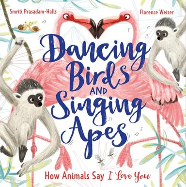 Dancing Birds and Singing Apes av Smriti Prasadam-Halls