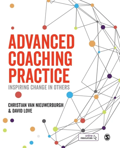Advanced Coaching Practice av Christian van Nieuwerburgh, David Love