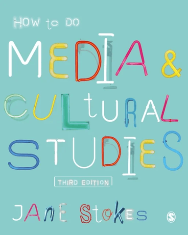 How to Do Media and Cultural Studies av Jane Stokes
