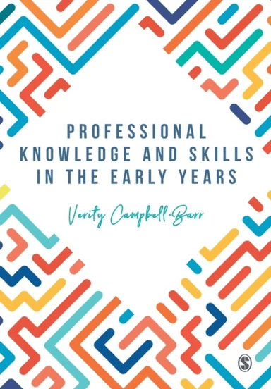 Professional Knowledge &amp; Skills in the Early Years av Verity Campbell-Barr