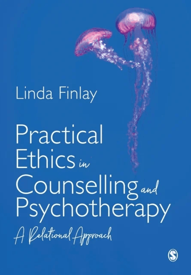 Practical Ethics in Counselling and Psychotherapy av Linda Finlay