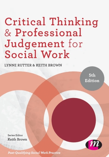Critical Thinking and Professional Judgement for Social Work av Lynne Rutter, Keith Brown