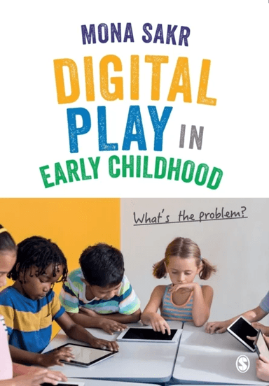 Digital Play in Early Childhood av Mona Sakr