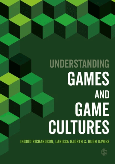 Understanding Games and Game Cultures av Ingrid Richardson, Larissa Hjorth, Hugh OBE QC Davies