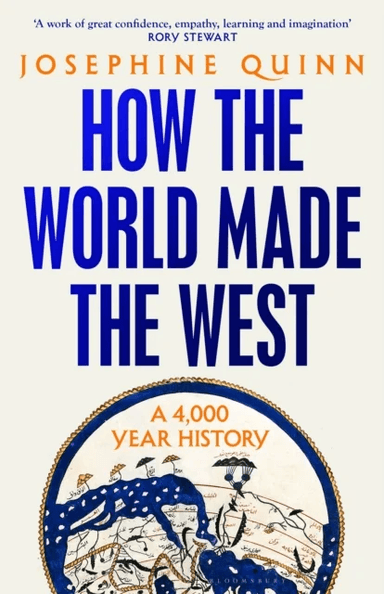 How the World Made the West av Josephine Quinn