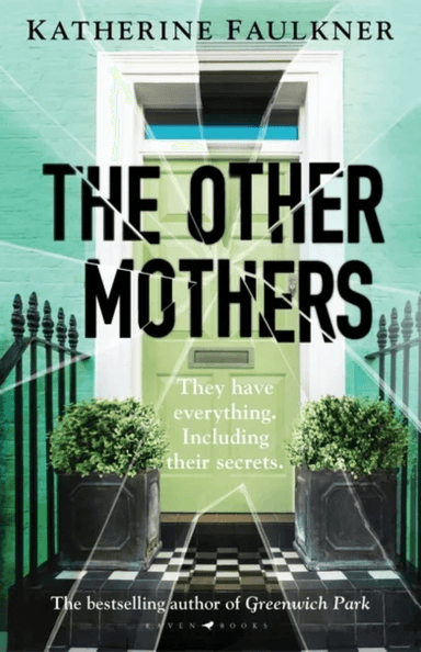 The Other Mothers : the unguessable, unputdownable new thriller from the internationally bestselling av Faulkner Katherine Faulkner