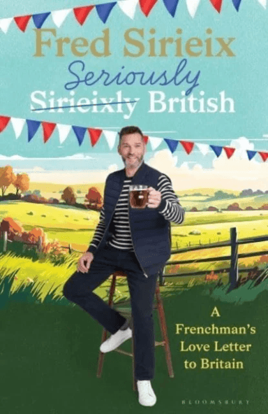 Seriously British av Fred Sirieix