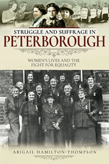 Struggle and Suffrage in Peterborough av Abigail Hamilton-Thompson