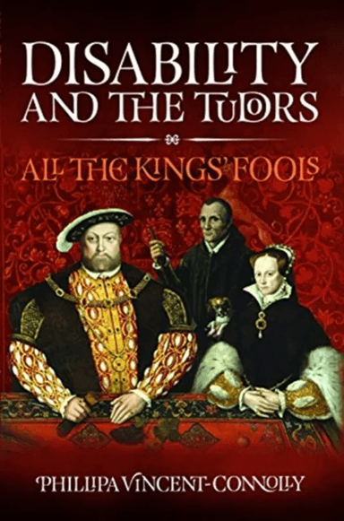 Disability and the Tudors av Phillipa Vincent Connolly