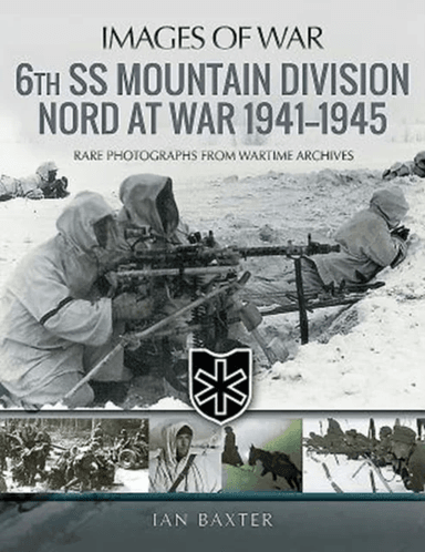 6th SS Mountain Division Nord at War 1941-1945 av Baxter  Ian