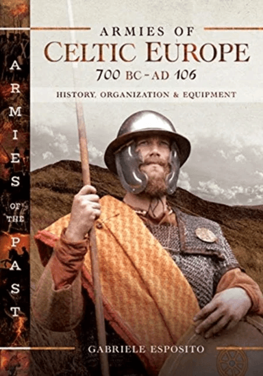 Armies of Celtic Europe 700 BC to AD 106 av Gabriele Esposito