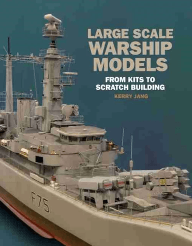 Large Scale Warship Models av Kerry Jang