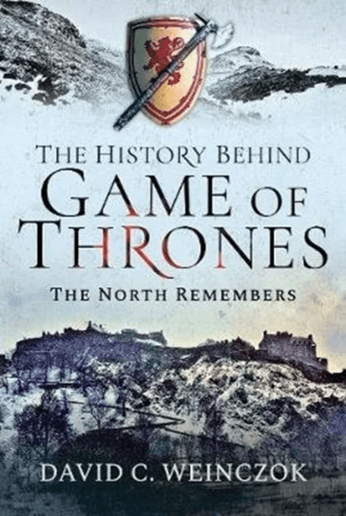 The History Behind Game of Thrones av David C Weinczok