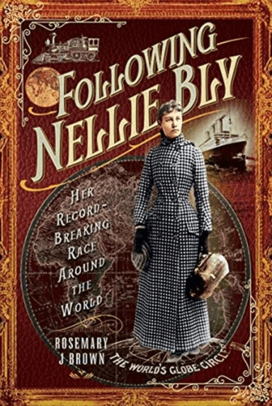 Following Nellie Bly av Rosemary J Brown