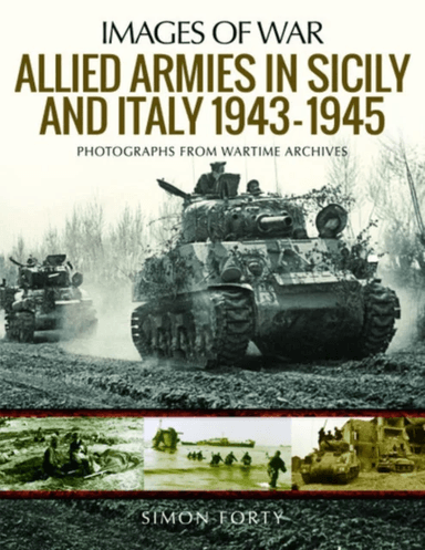 Allied Armies in Sicily and Italy, 1943-1945 av Simon Forty
