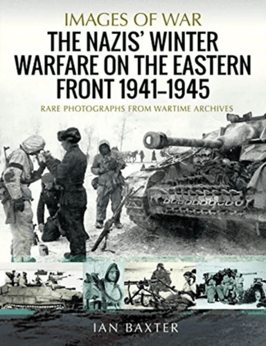 The Nazis' Winter Warfare on the Eastern Front 1941-1945 av Ian Baxter