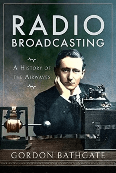Radio Broadcasting av Gordon Bathgate
