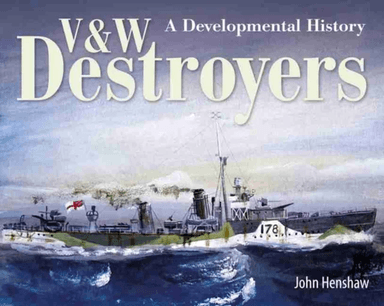 V &amp; W Destroyers av John Henshaw